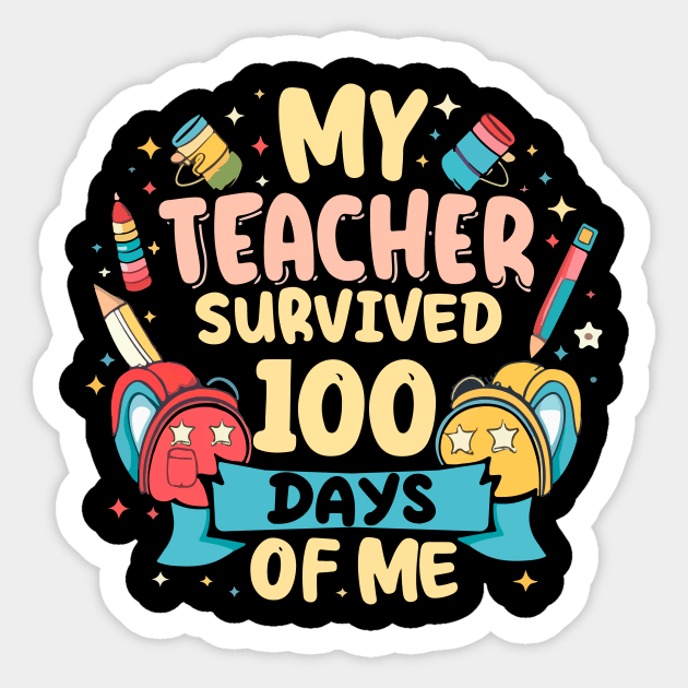 100 day of school Shirt My Teacher Survived 100 Days of me Sticker by patrickadkins